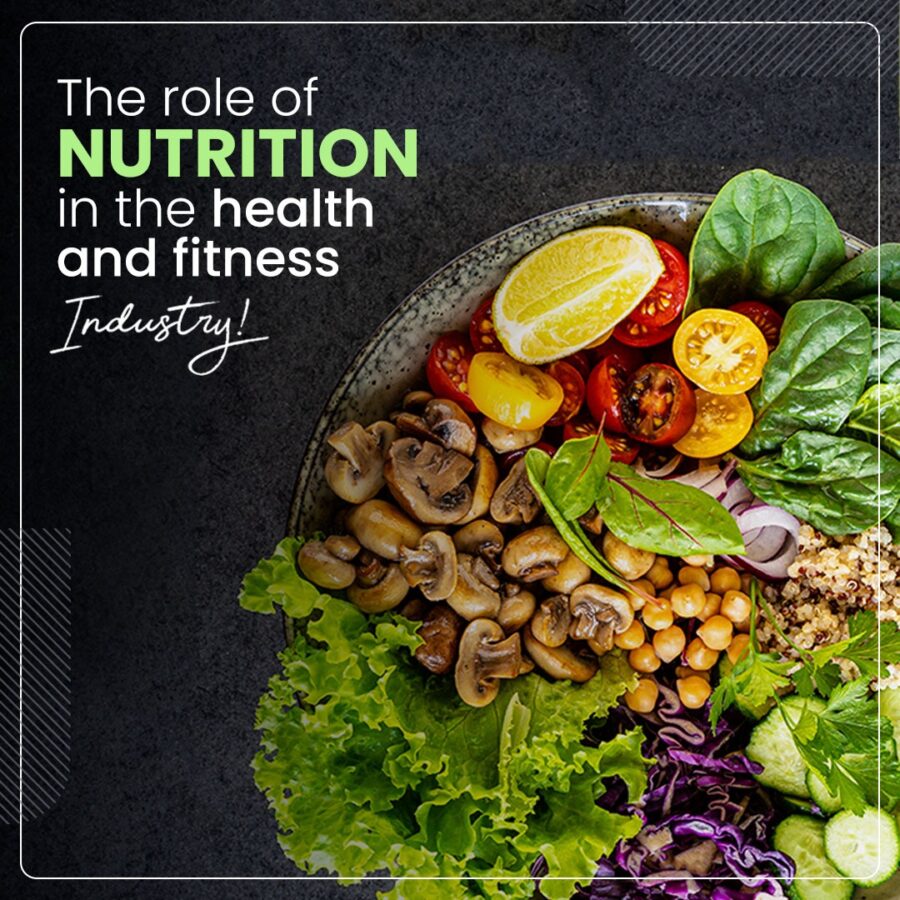 The Role of Nutrition in the Health and Fitness Industry - Fitness Matters