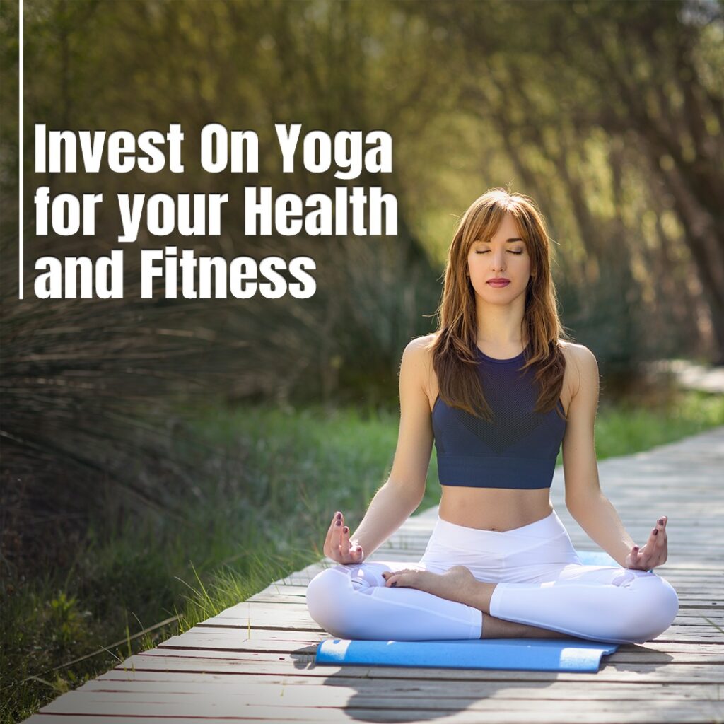 Invest On Yoga for your Health and Fitness